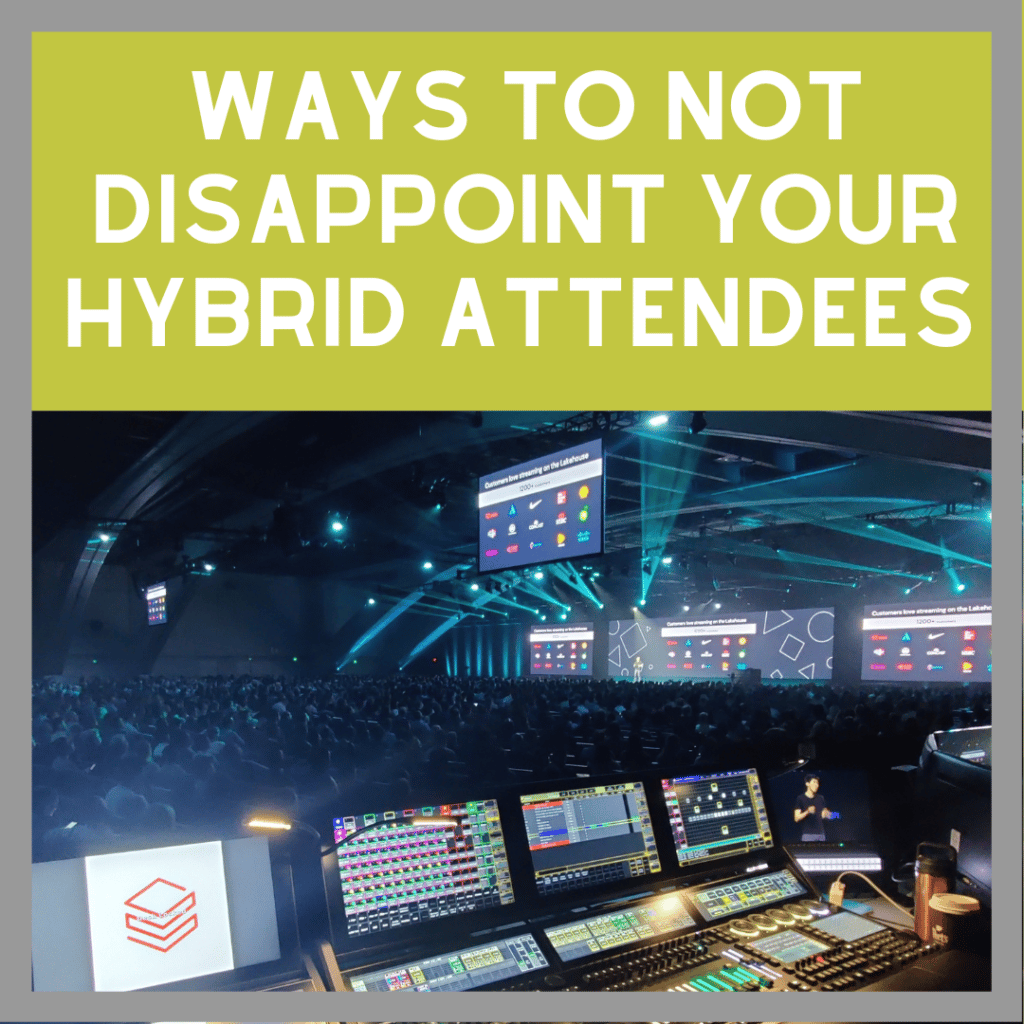 Ways to NOT Disappoint Your Hybrid Attendees