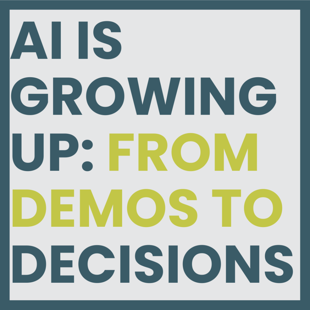AI Is Growing Up From Demos to Decisions