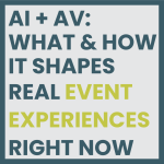 AI, AV & Event Technology What Shapes Real Event Experiences Right Now